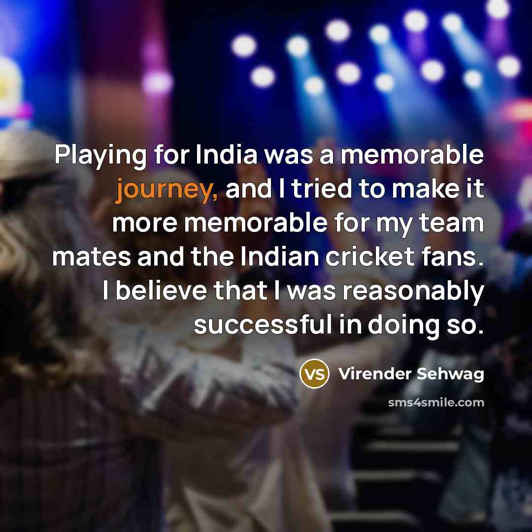 “Playing for India was a memorable journey, and I tried…” quote by Virender Sehwag