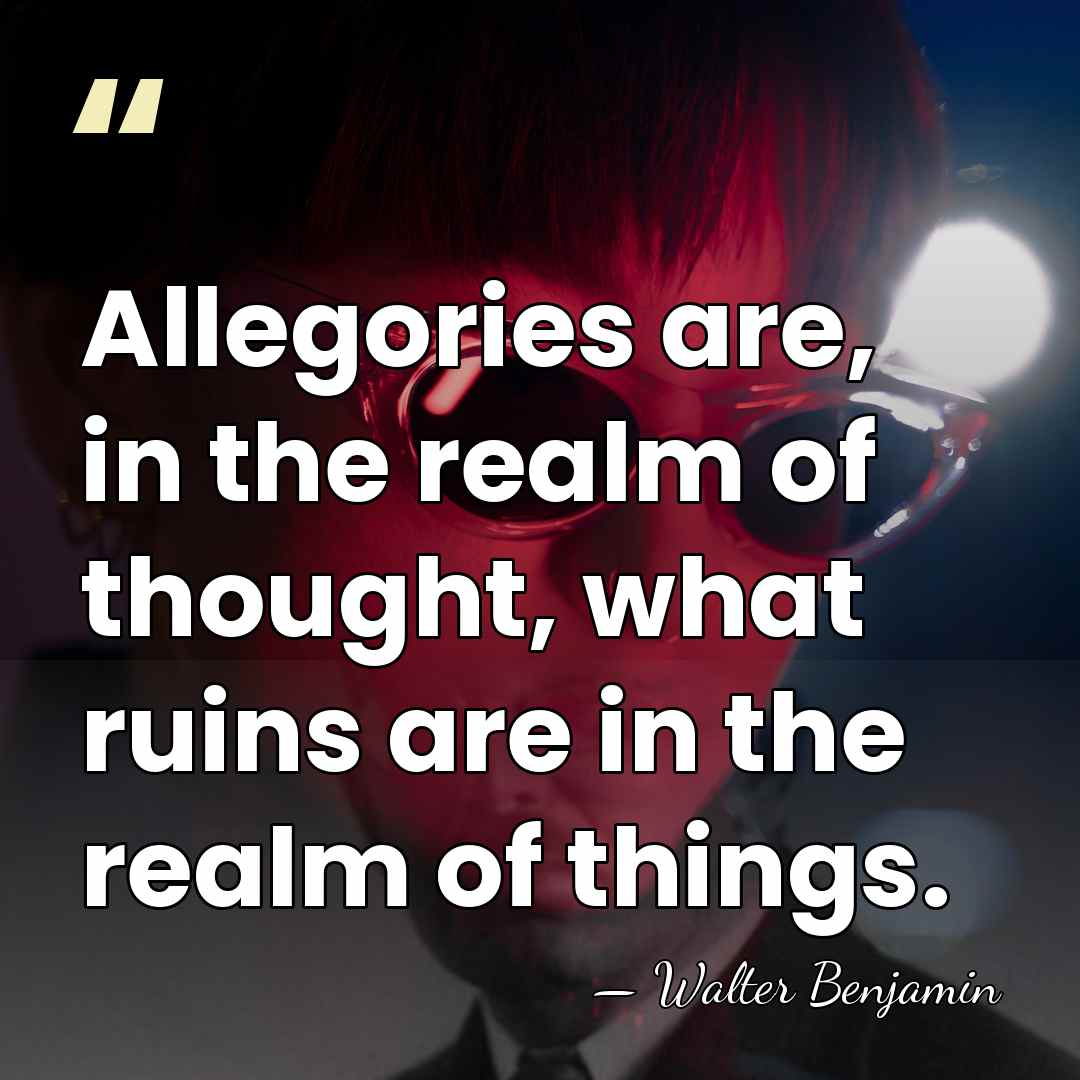 Allegories are, in the realm of thought, what ruins are in the&hellip; - Walter Benjamin