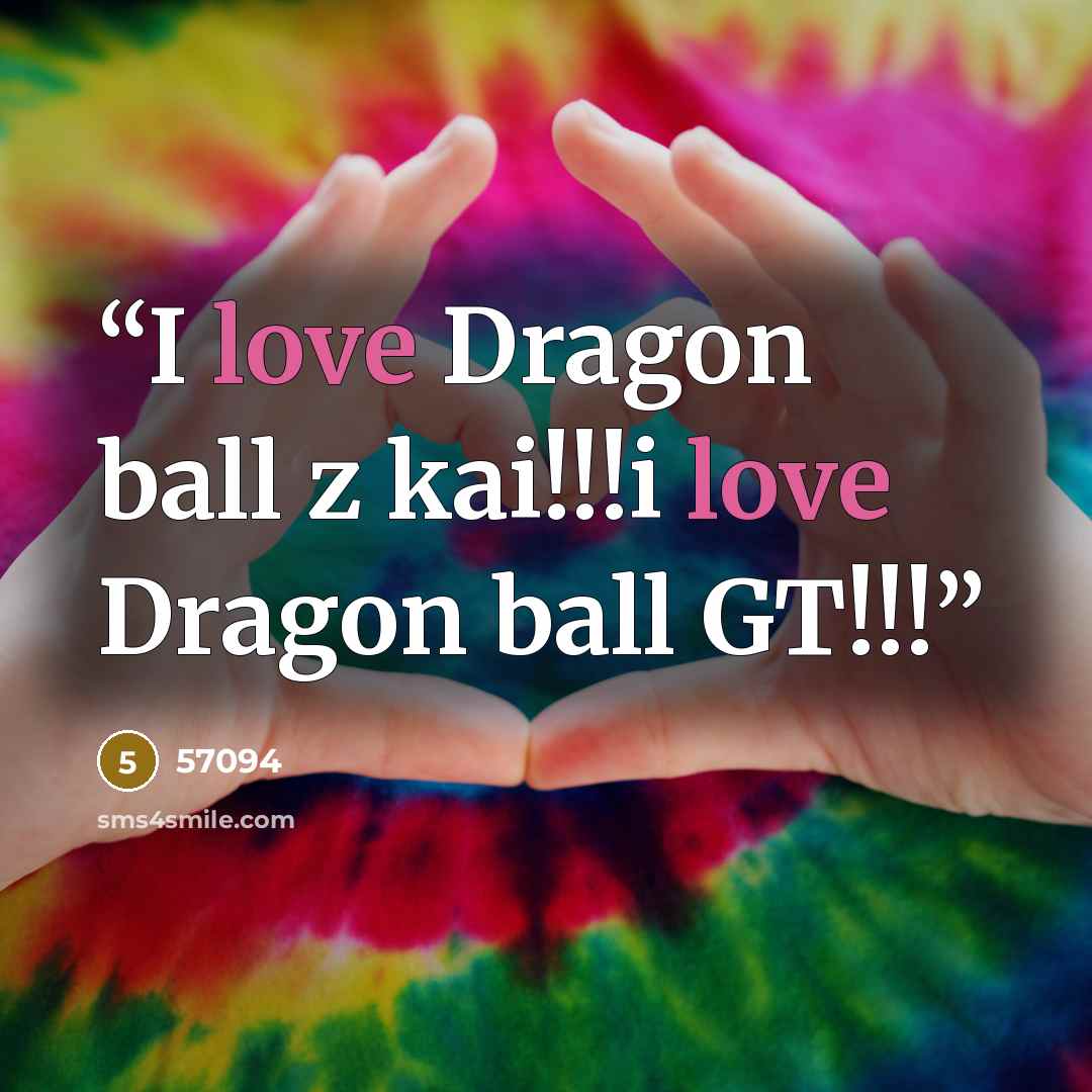 “I love Dragon ball z kai!!!i love Dragon ball GT!!!” quote by 57094