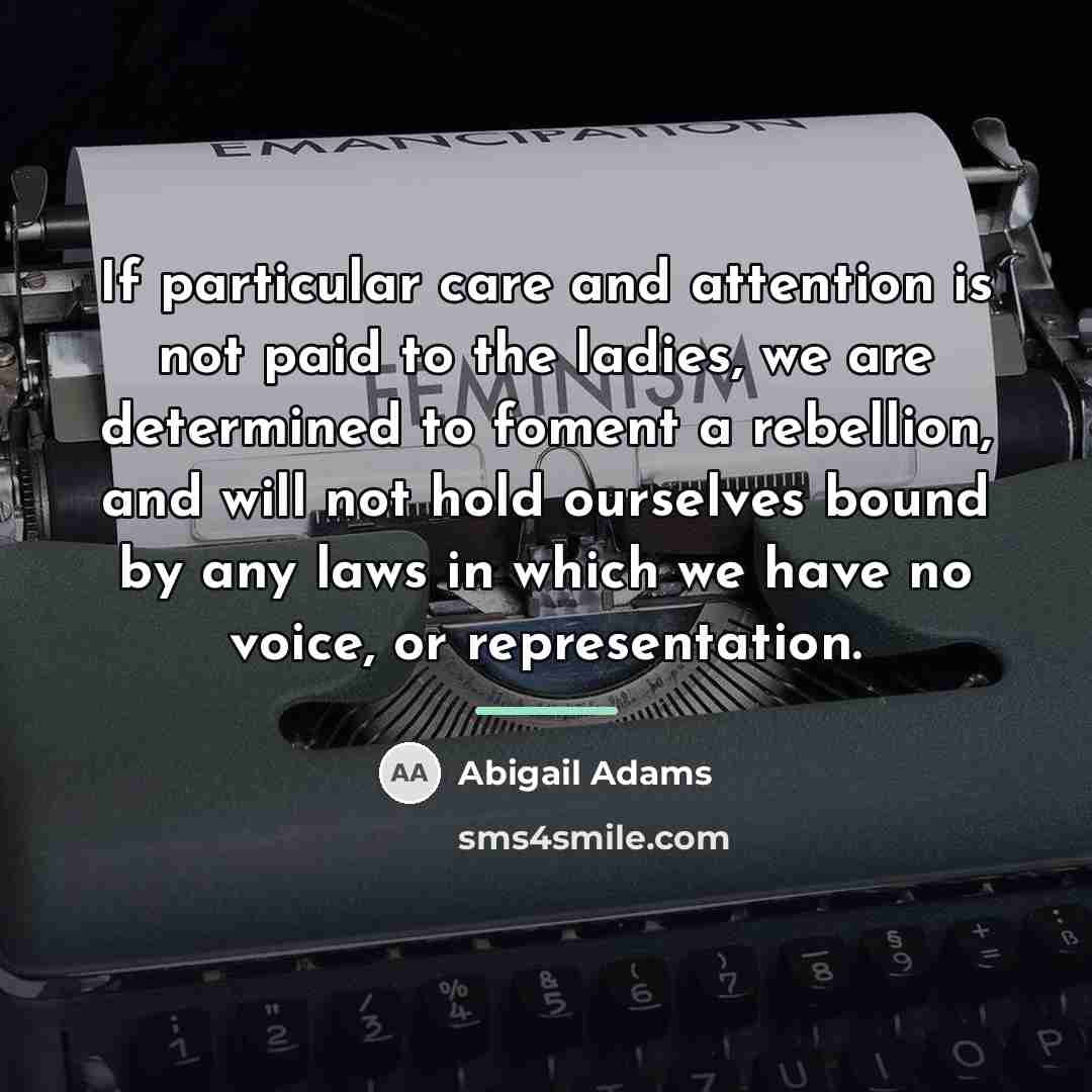 “If particular care and attention is not paid to the…” quote by Abigail Adams