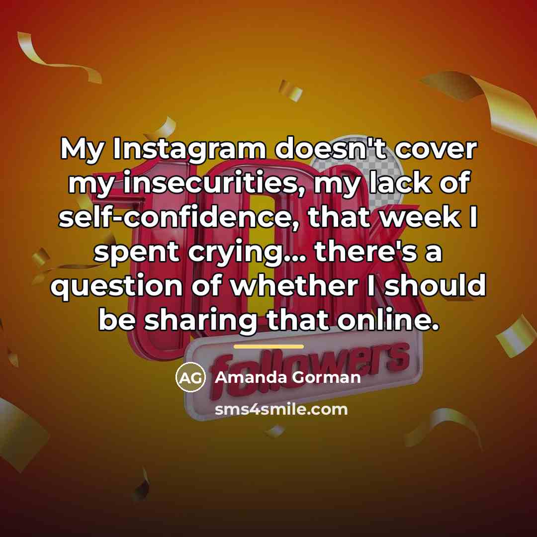“My Instagram doesn't cover my insecurities, my lack of self-confidence,…” quote by Amanda Gorman