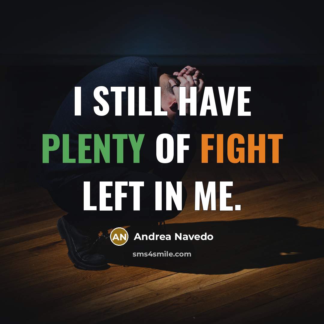 “I still have plenty of fight left in me.” quote by Andrea Navedo