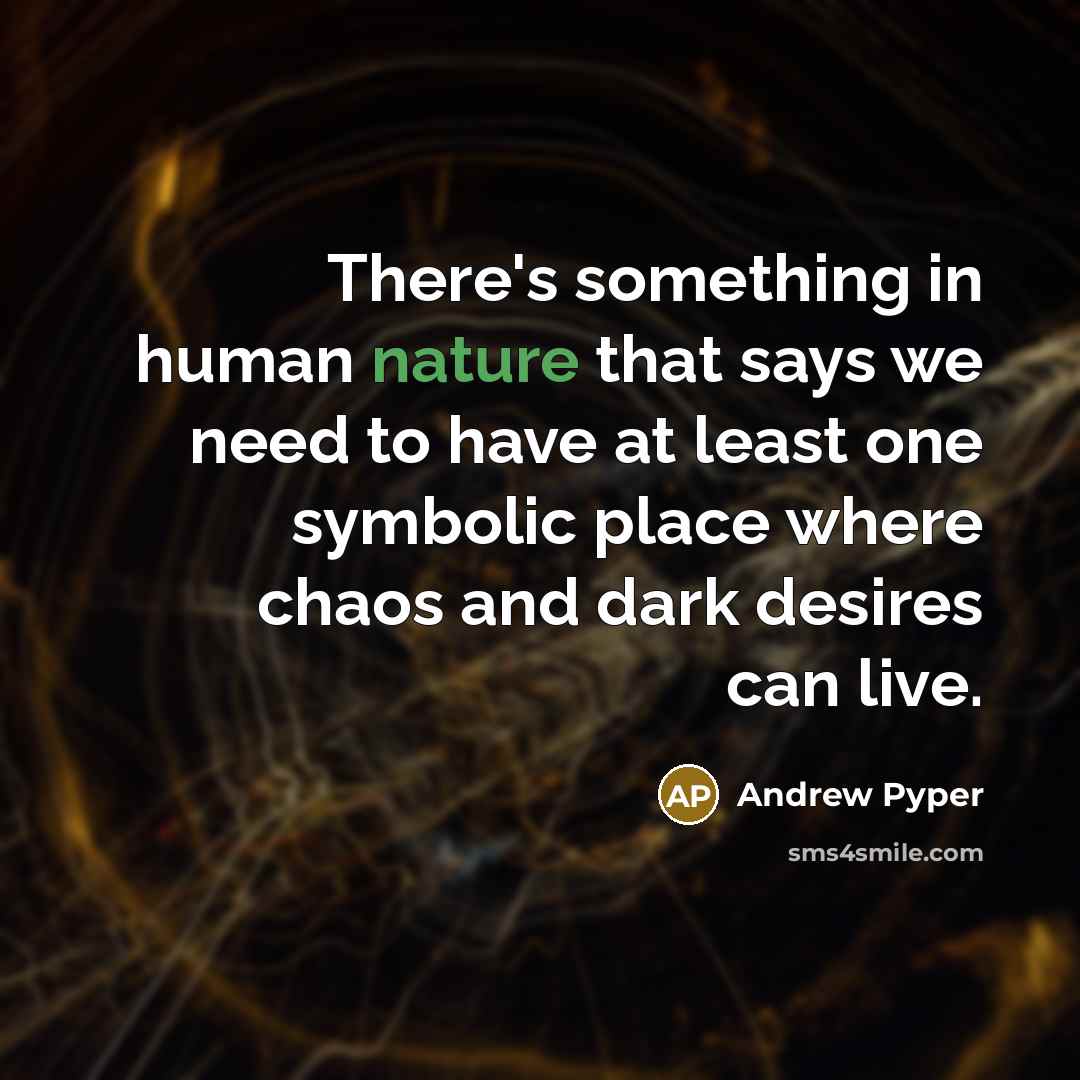 “There's something in human nature that says we need to…” quote by Andrew Pyper