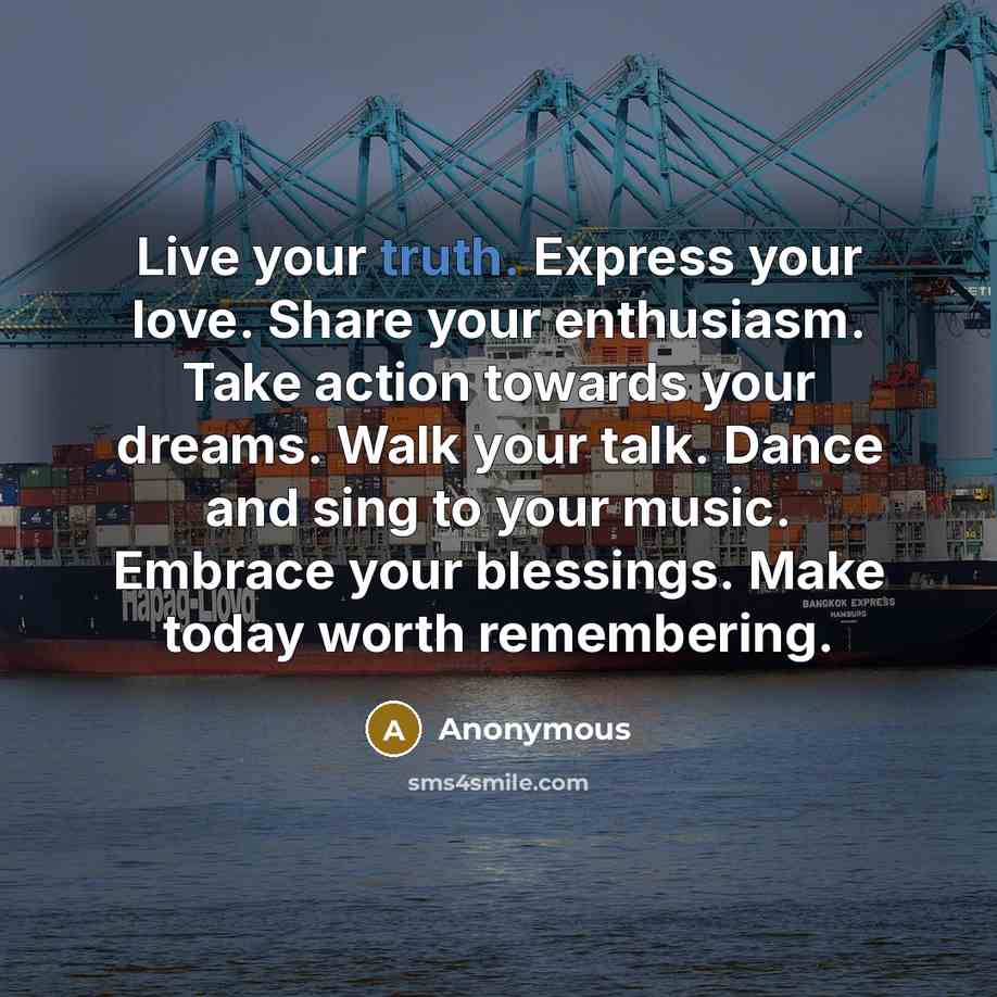 “Live your truth. Express your love. Share your enthusiasm. Take…” quote by Anonymous