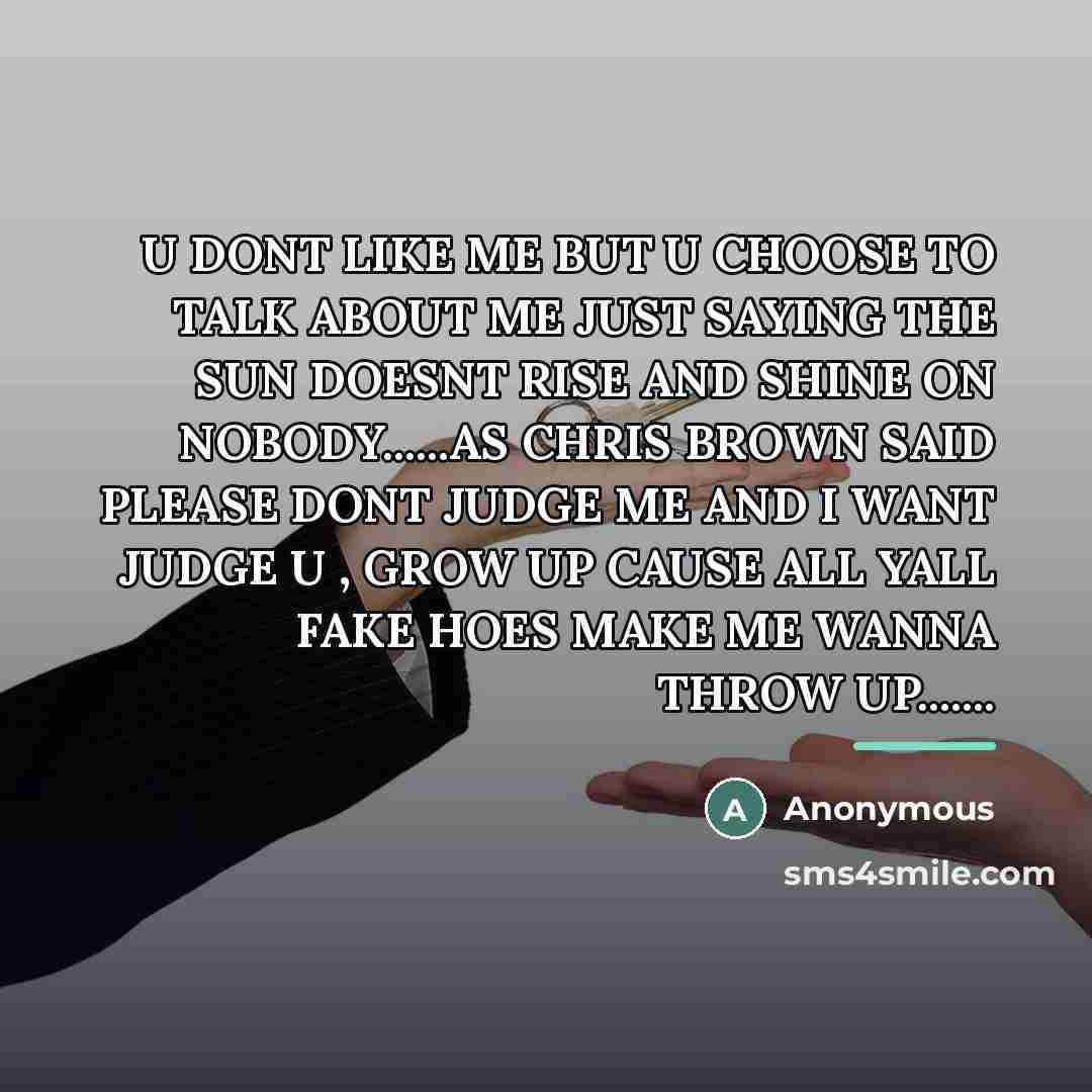 “U DONT LIKE ME BUT U CHOOSE TO TALK ABOUT…” quote by Anonymous