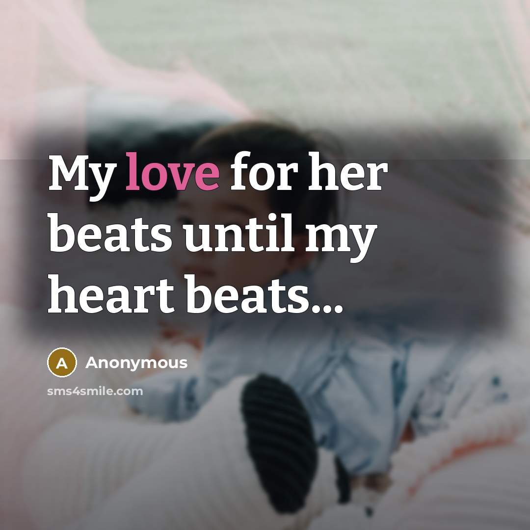 “My love for her beats until my heart beats...…” quote by Anonymous
