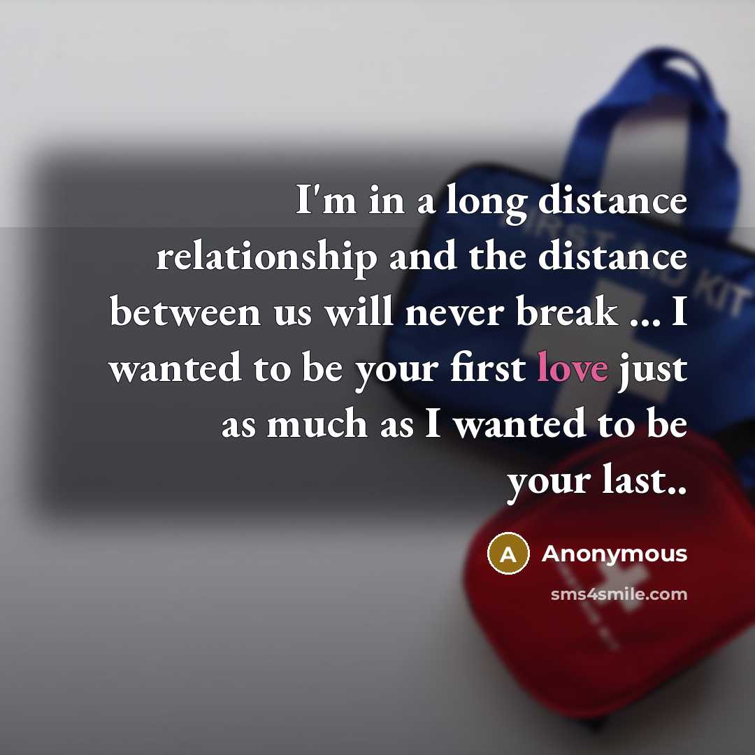 “I'm in a long distance relationship and the distance between…” quote by Anonymous
