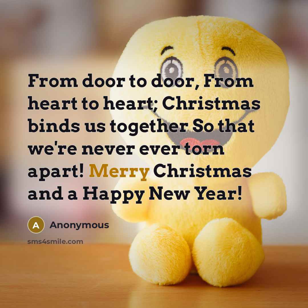 “From door to door, From heart to heart; Christmas binds…” quote by Anonymous
