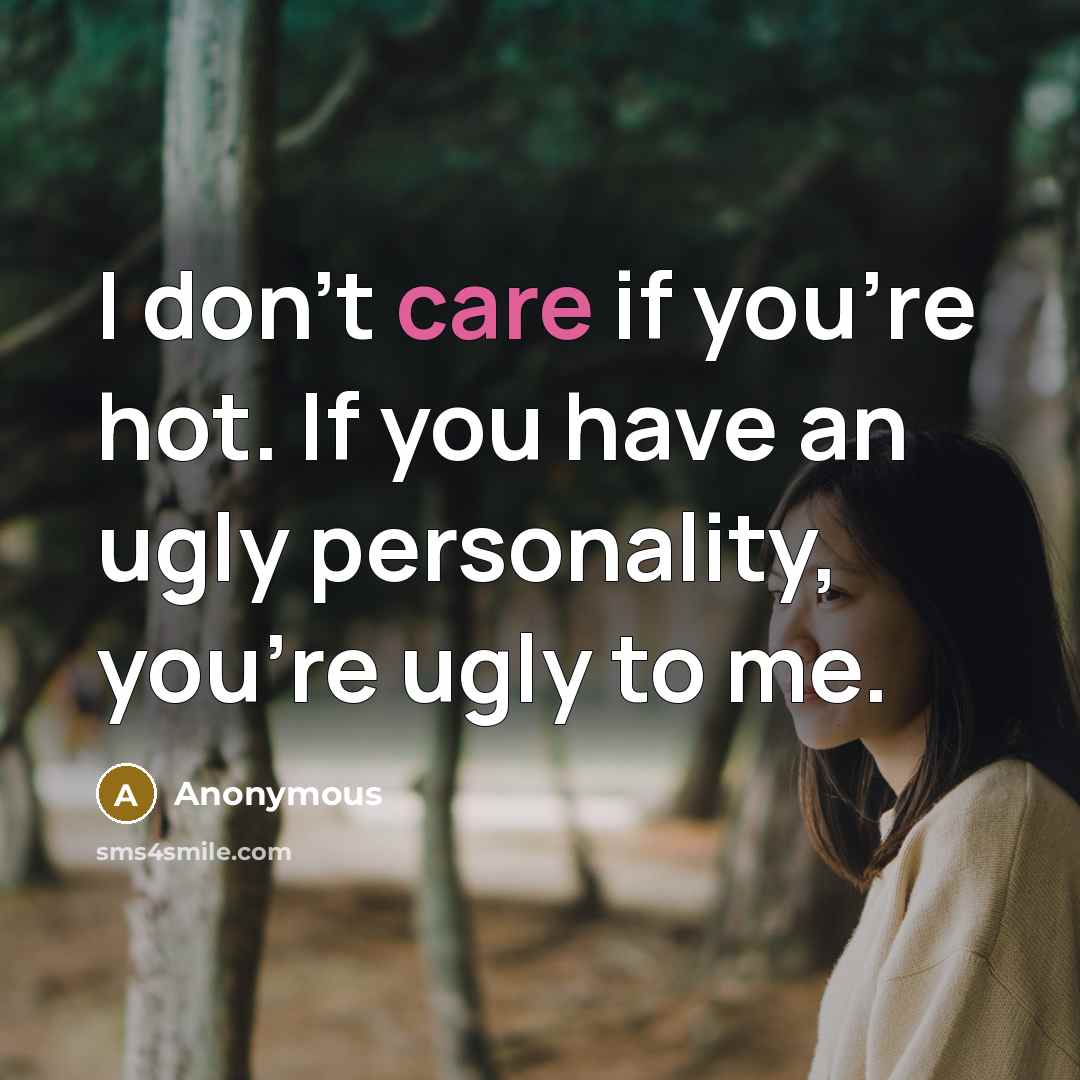 “I don't care if you're hot. If you have an…” quote by Anonymous