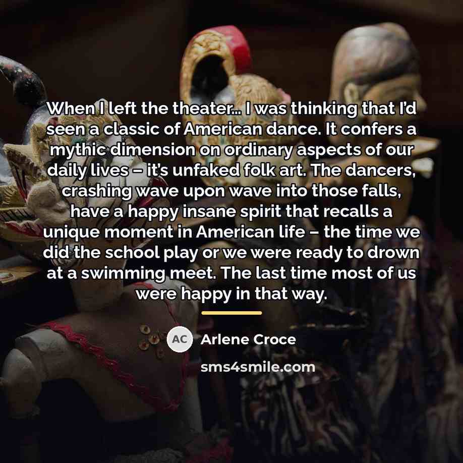 “When I left the theater… I was thinking that I’d…” quote by Arlene Croce