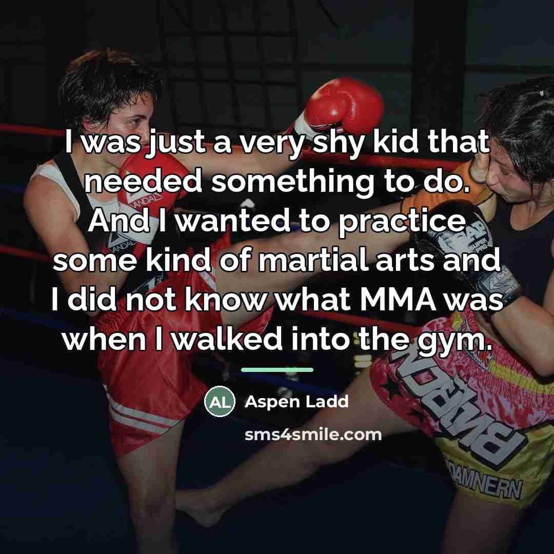 “I was just a very shy kid that needed something…” quote by Aspen Ladd