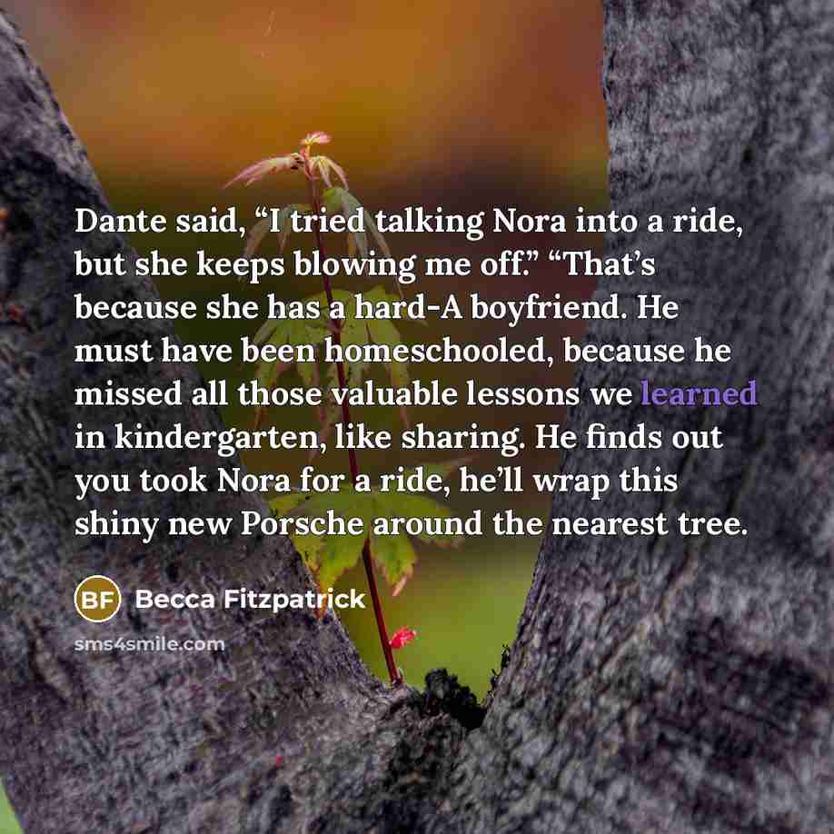 “Dante said, “I tried talking Nora into a ride, but…” quote by Becca Fitzpatrick