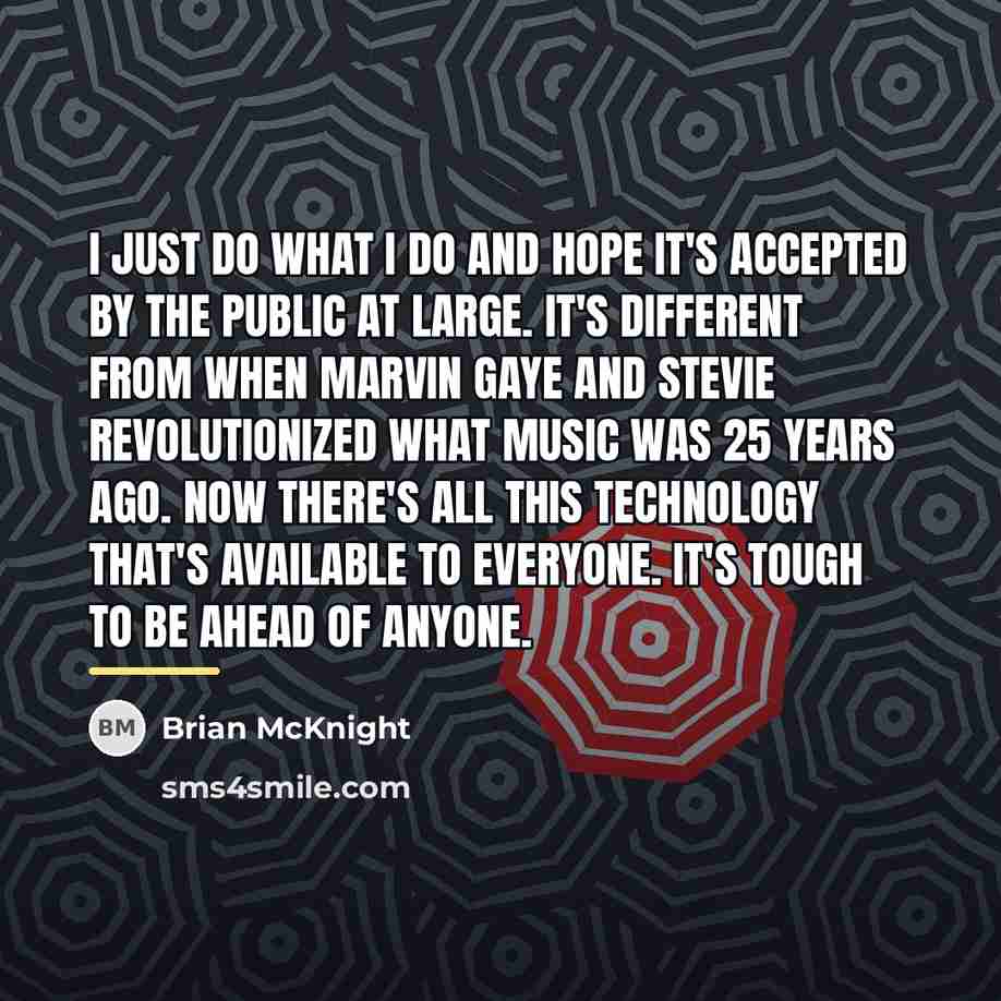 “I just do what I do and hope it's accepted…” quote by Brian McKnight