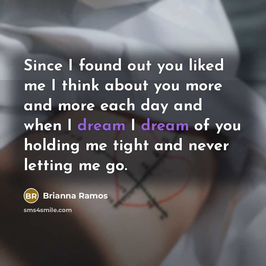 “Since I found out you liked me I think about…” quote by Brianna Ramos