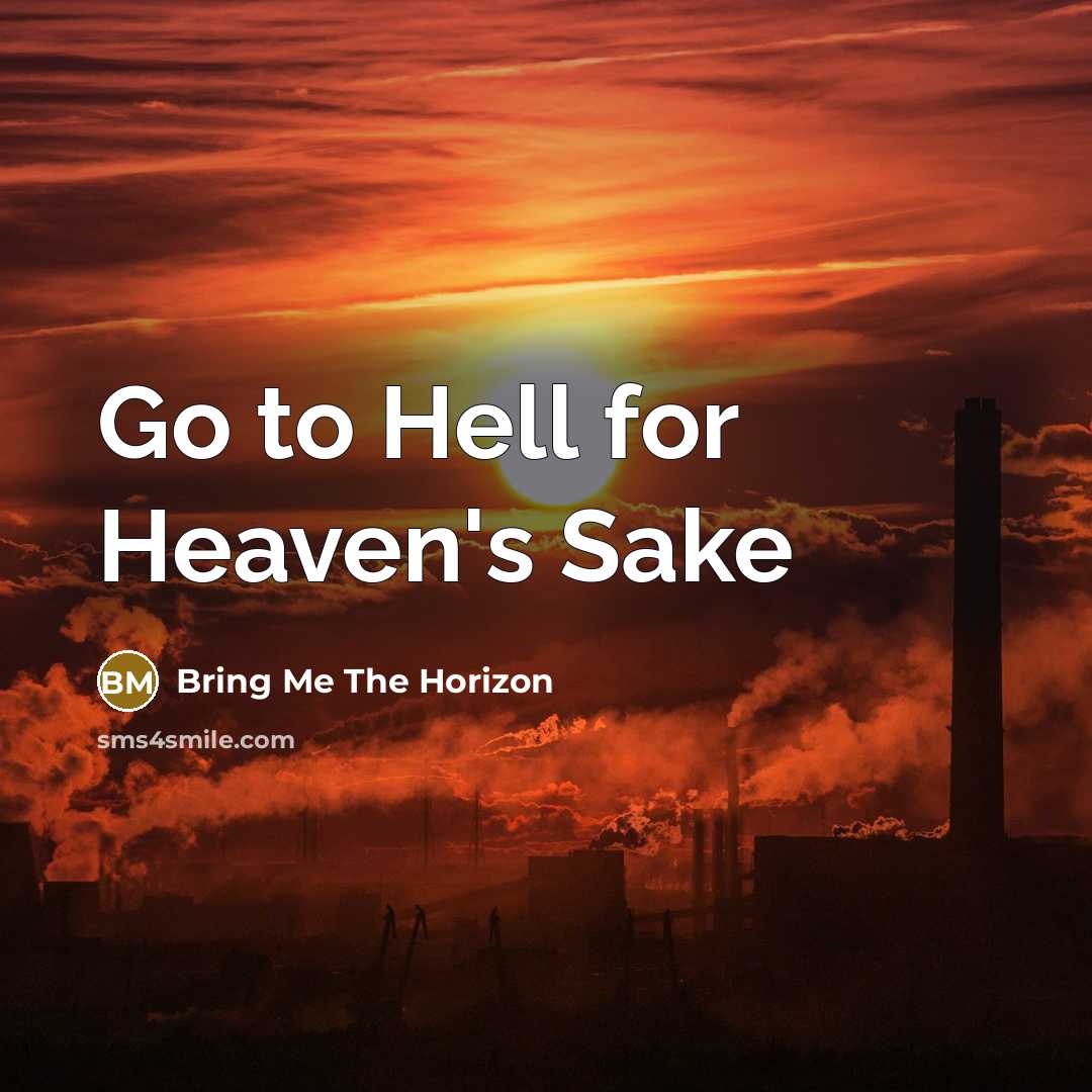 “Go to Hell for Heaven's Sake…” quote by Bring Me The Horizon