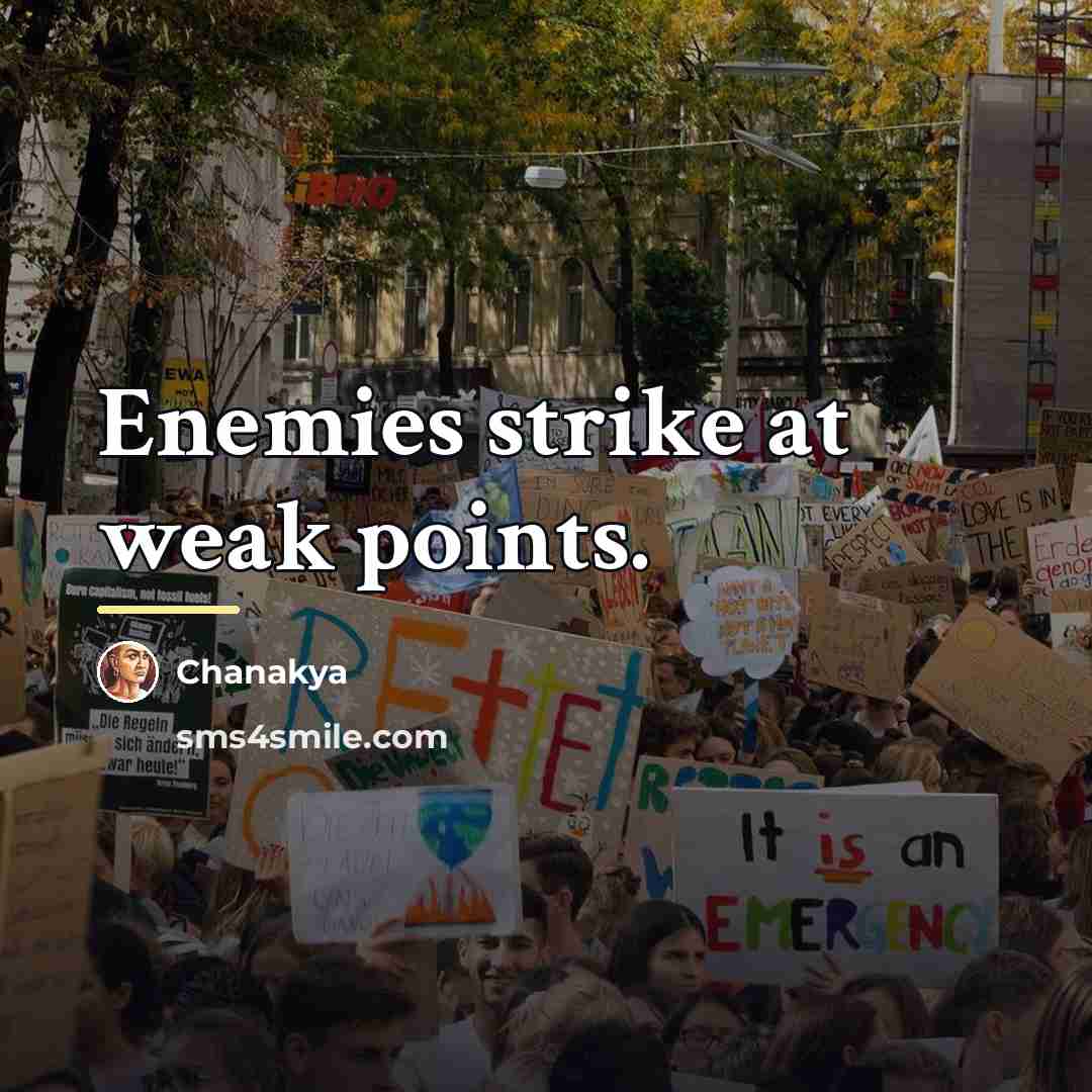 “Enemies strike at weak points.…” quote by Chanakya