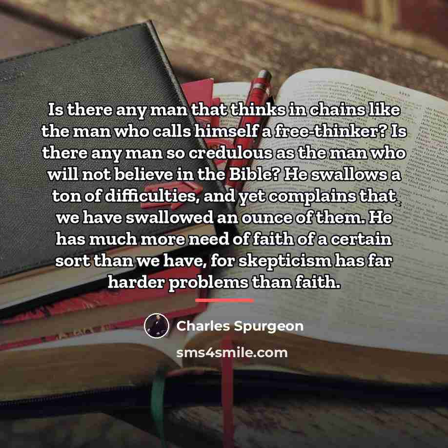 “Is there any man that thinks in chains like the…” quote by Charles Spurgeon
