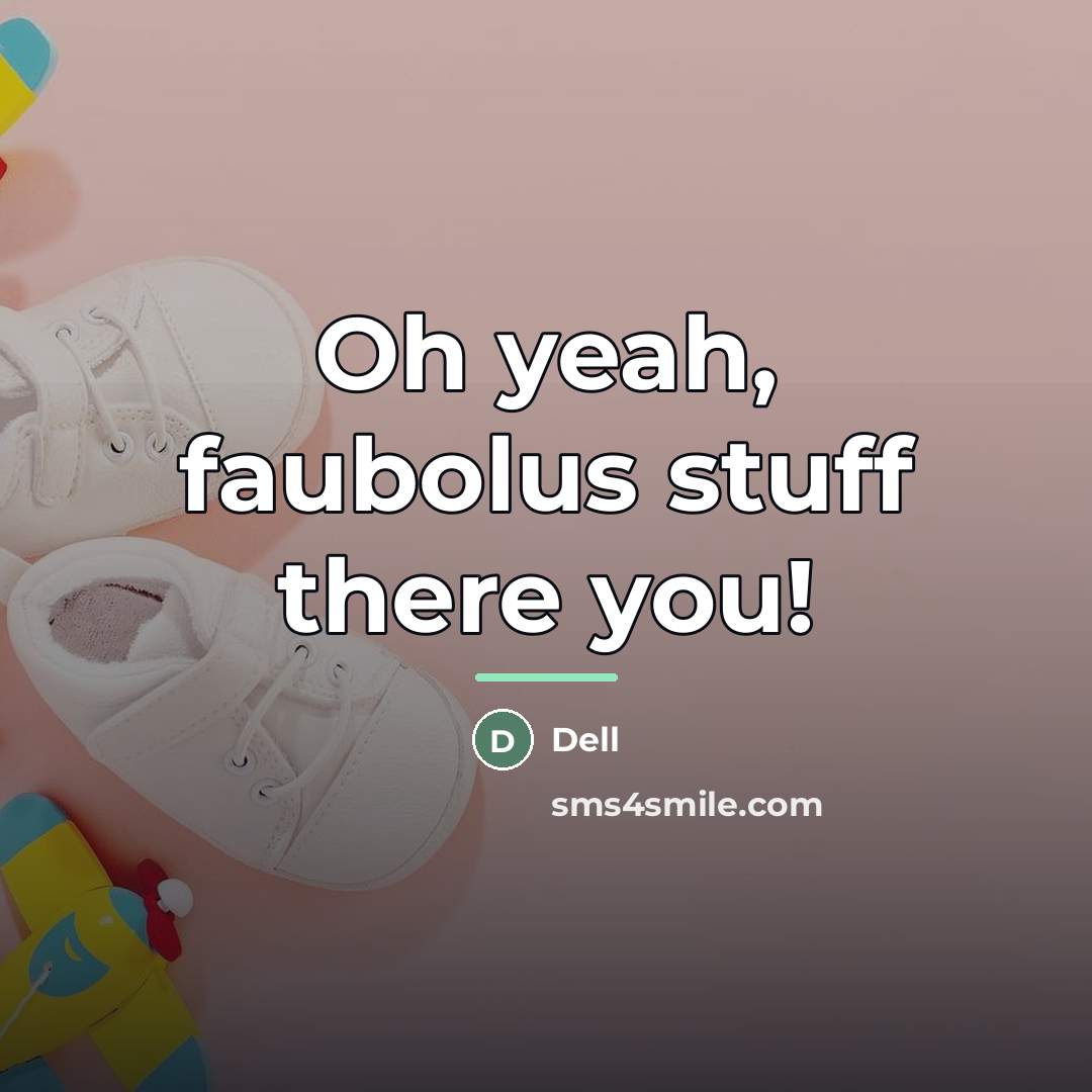 “Oh yeah, faubolus stuff there you!…” quote by Dell