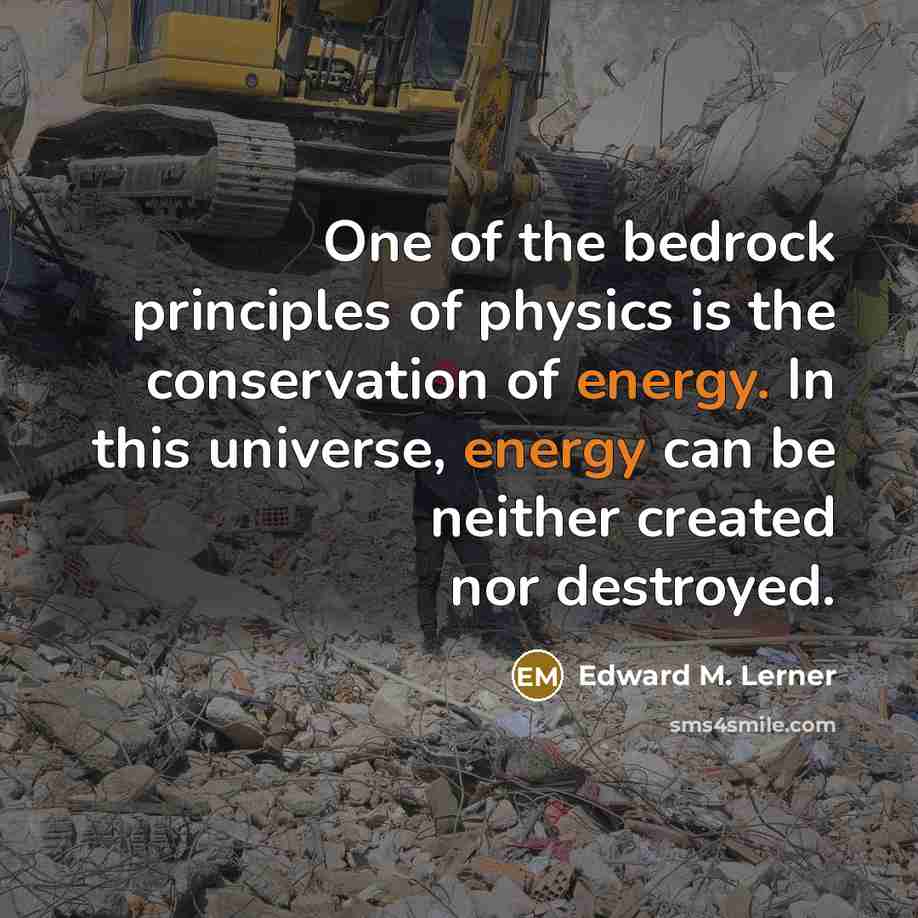 “One of the bedrock principles of physics is the conservation…” quote by Edward M. Lerner
