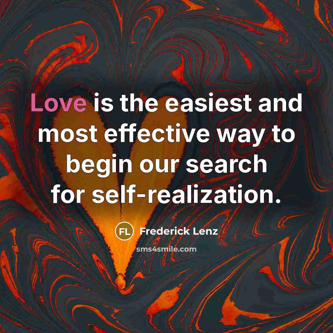 “Love is the easiest and most effective way to begin…” quote by Frederick Lenz