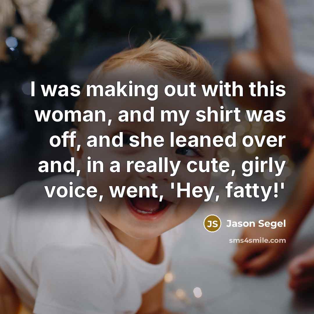 “I was making out with this woman, and my shirt…” quote by Jason Segel