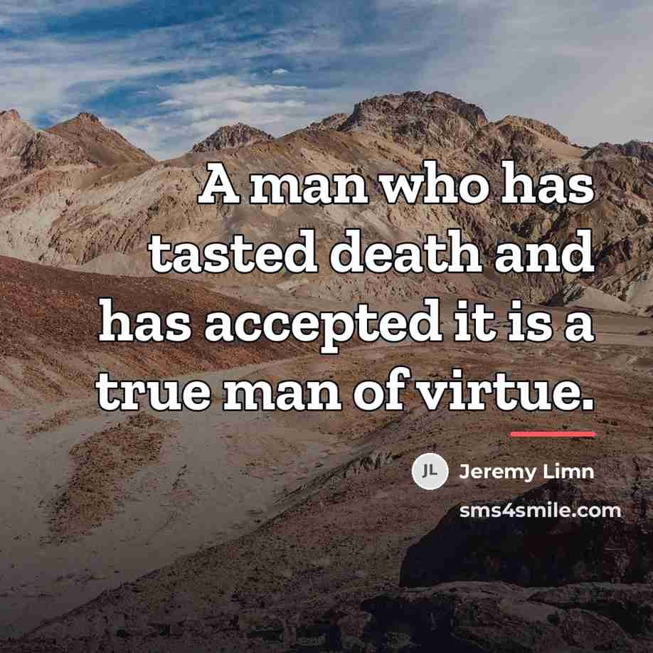 “A man who has tasted death and has accepted it…” quote by Jeremy Limn