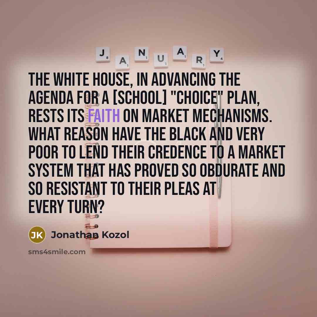 “The White House, in advancing the agenda for a [school]…” quote by Jonathan Kozol