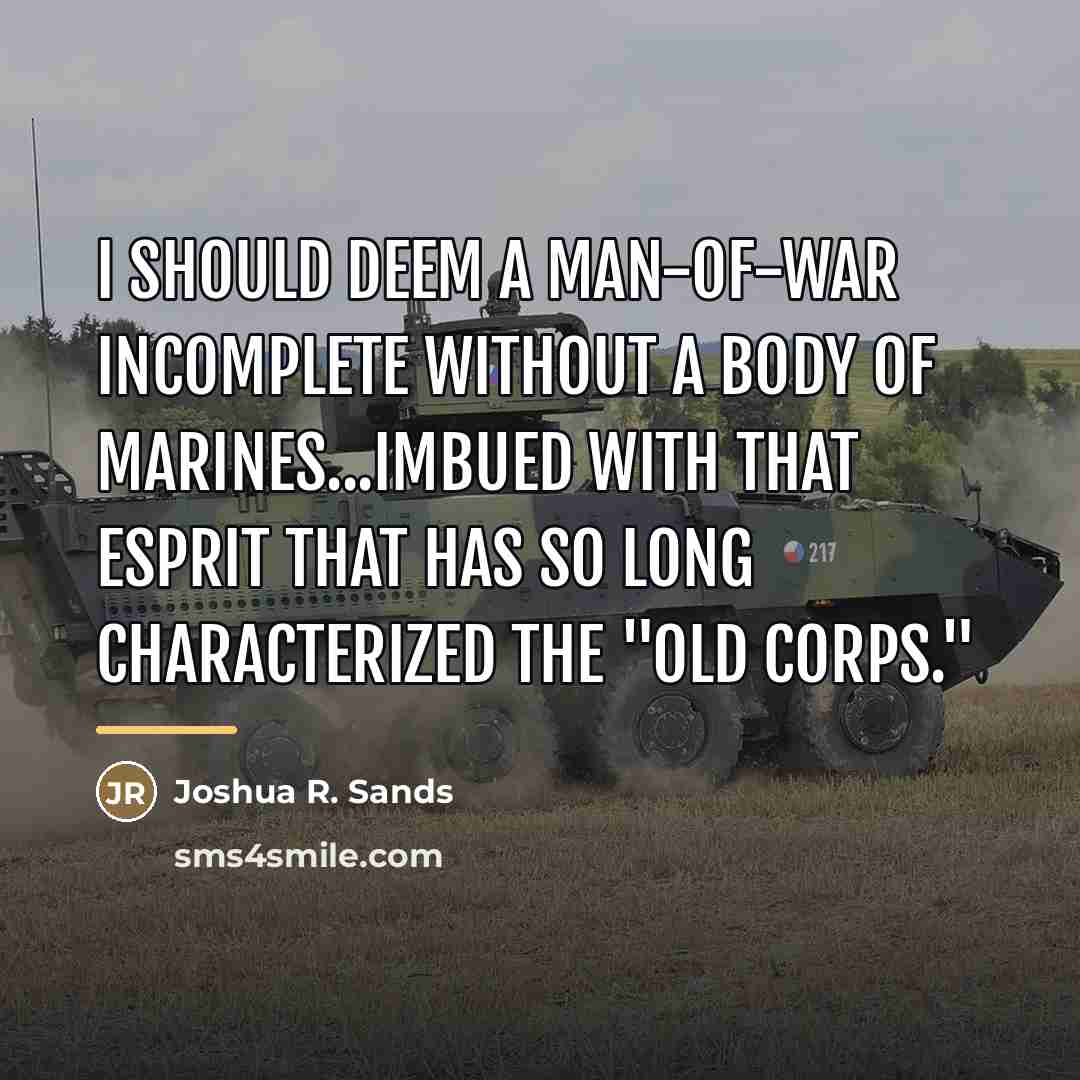 “I should deem a man-of-war incomplete without a body of…” quote by Joshua R. Sands