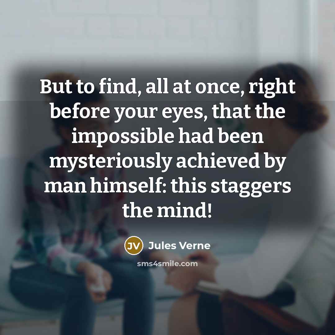“But to find, all at once, right before your eyes,…” quote by Jules Verne