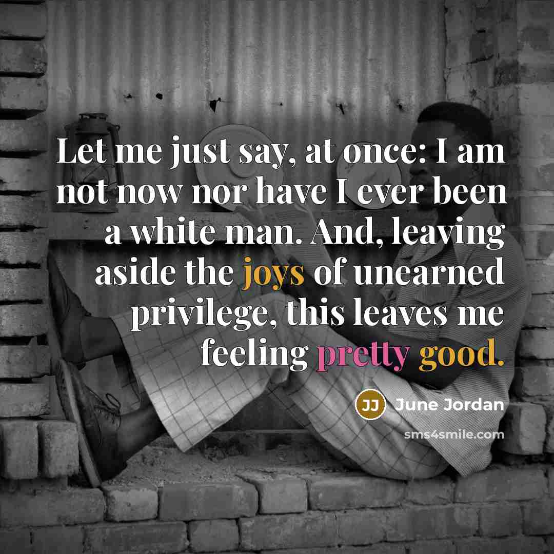 “Let me just say, at once: I am not now…” quote by June Jordan
