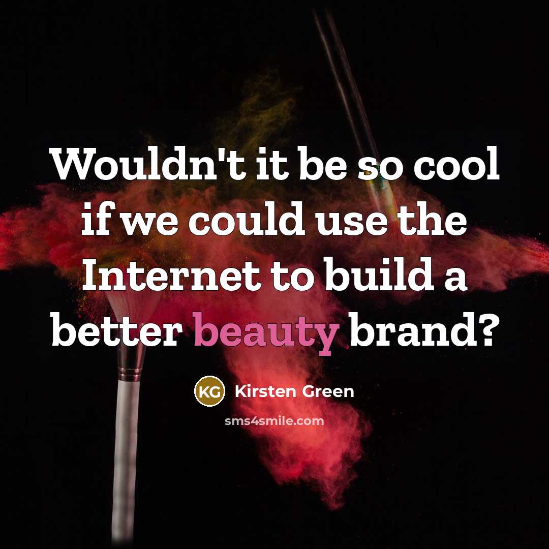 “Wouldn't it be so cool if we could use the…” quote by Kirsten Green