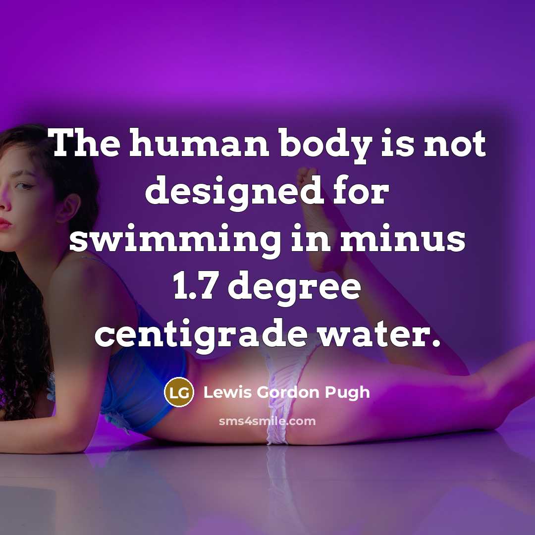 “The human body is not designed for swimming in minus…” quote by Lewis Gordon Pugh