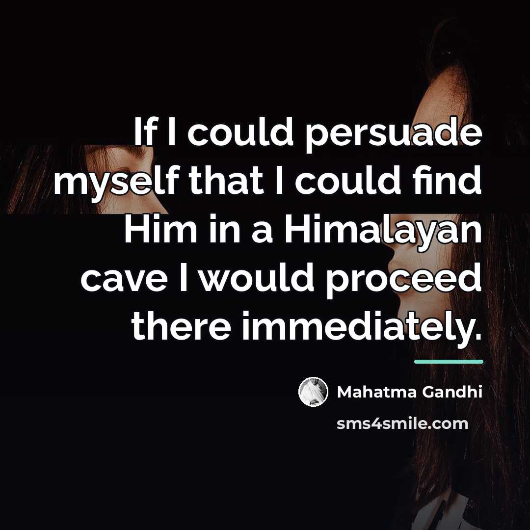 “If I could persuade myself that I could find Him…” quote by Mahatma Gandhi