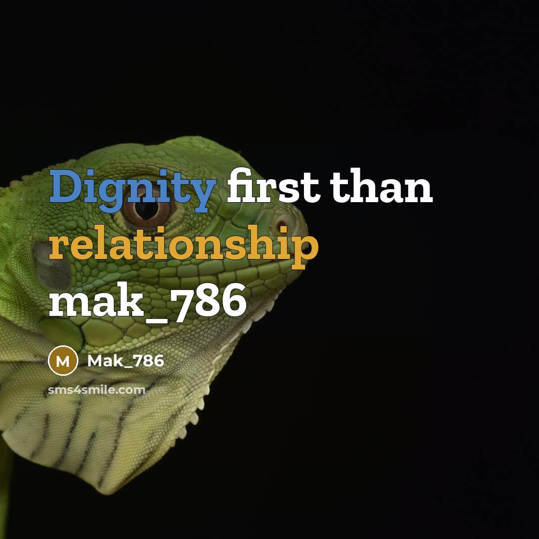 “Dignity first than relationship mak_786” quote by Mak_786