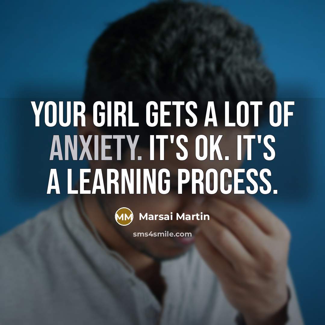 “Your girl gets a lot of anxiety. It's OK. It's…” quote by Marsai Martin