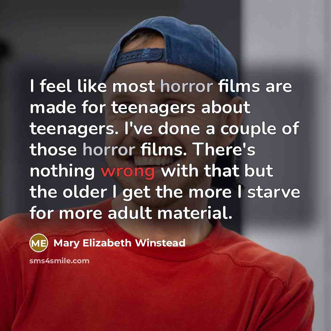 “I feel like most horror films are made for teenagers…” quote by Mary Elizabeth Winstead