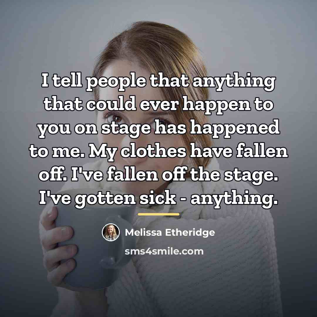 “I tell people that anything that could ever happen to…” quote by Melissa Etheridge