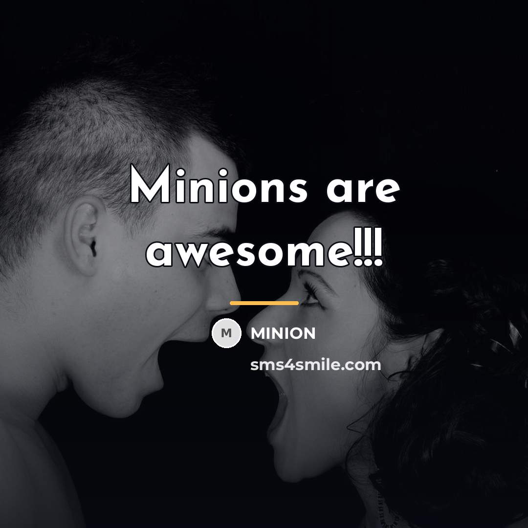 “Minions are awesome!!!…” quote by Minion
