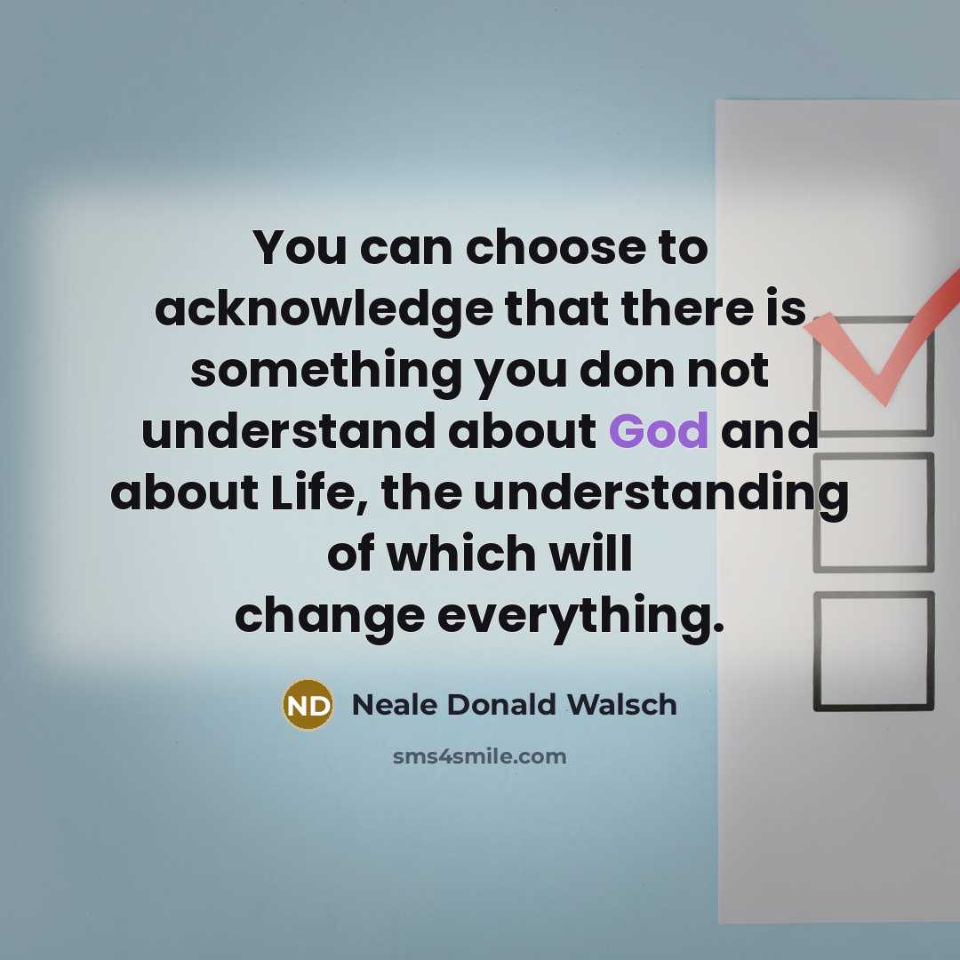 “You can choose to acknowledge that there is something you…” quote by Neale Donald Walsch