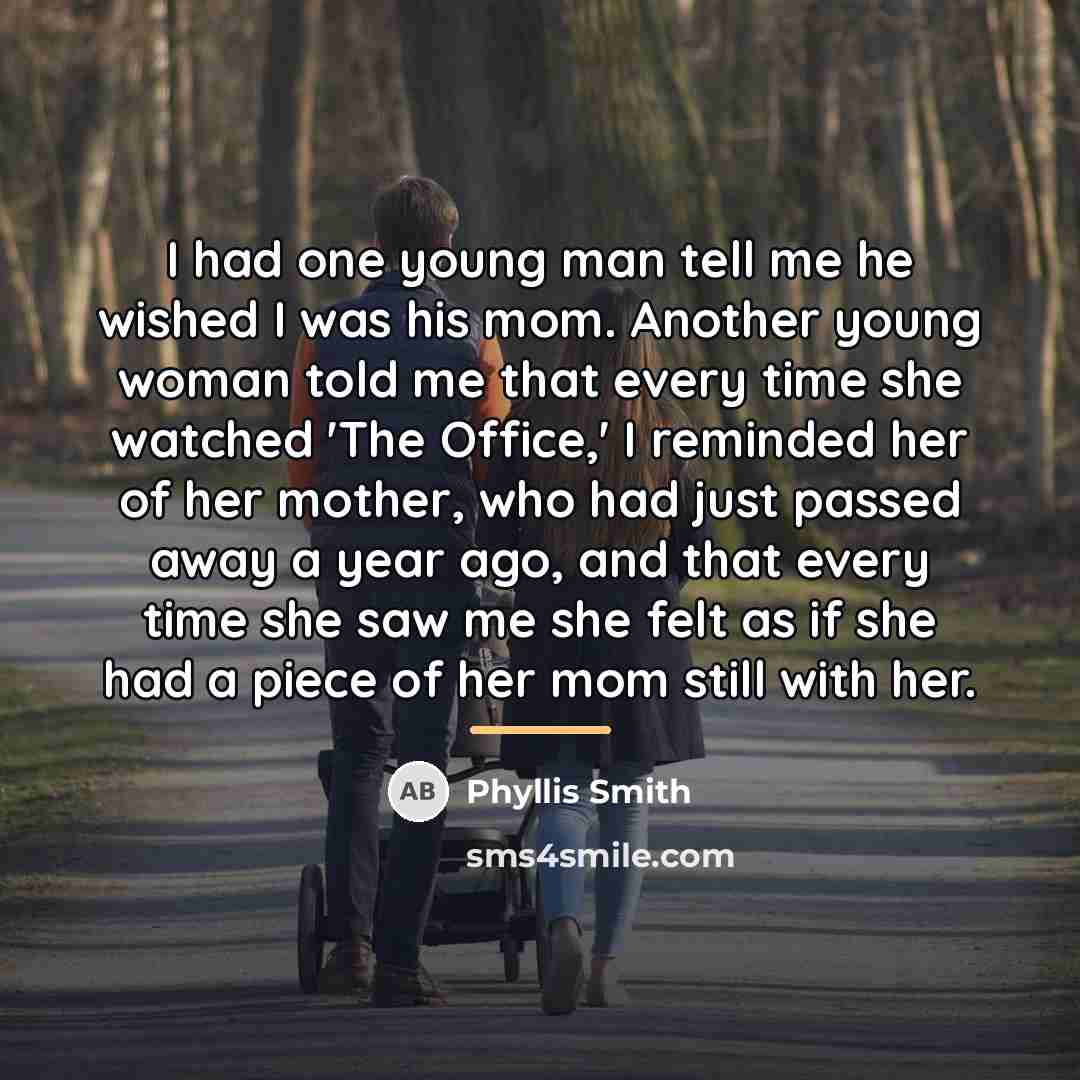 “I had one young man tell me he wished I…” quote by Phyllis Smith