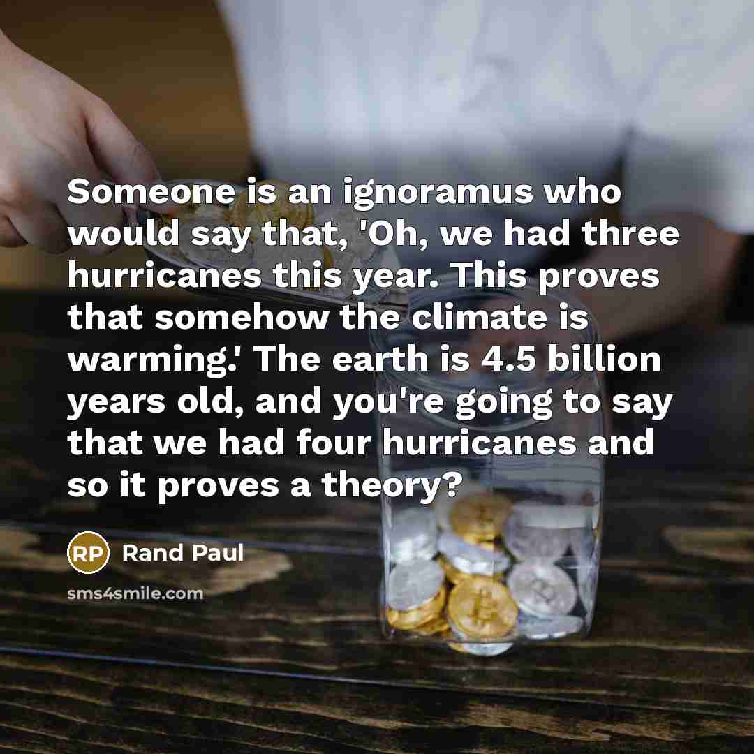 “Someone is an ignoramus who would say that, 'Oh, we…” quote by Rand Paul