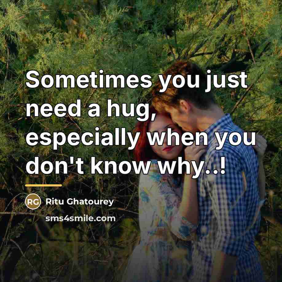 “Sometimes you just need a hug, especially when you don't…” quote by Ritu Ghatourey