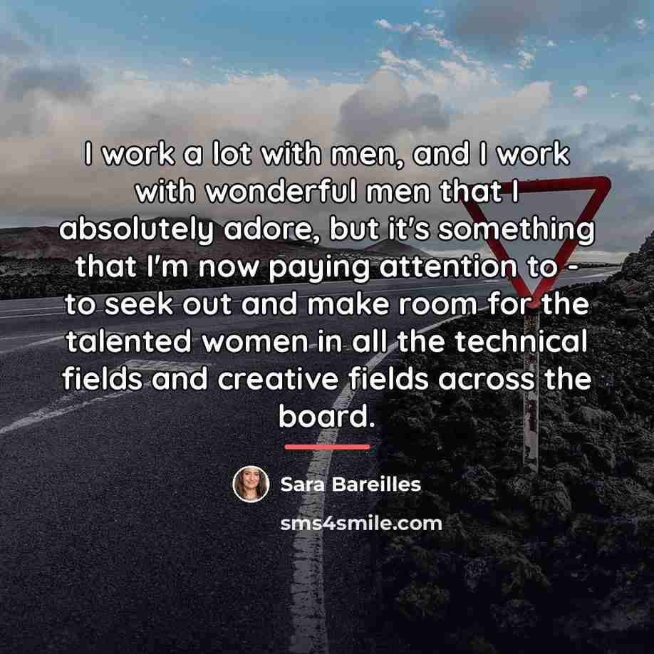 “I work a lot with men, and I work with…” quote by Sara Bareilles