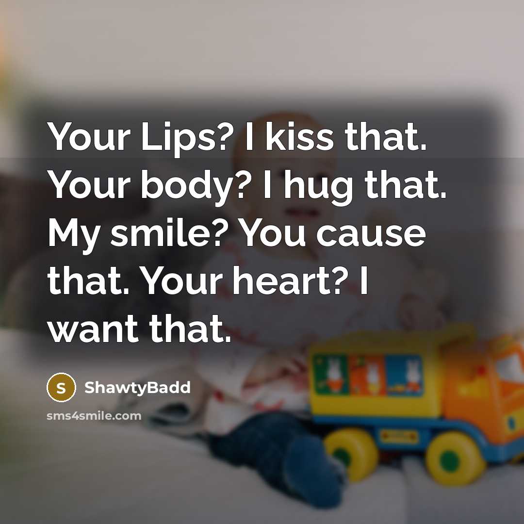 “Your Lips? I kiss that. Your body? I hug that.…” quote by ShawtyBadd
