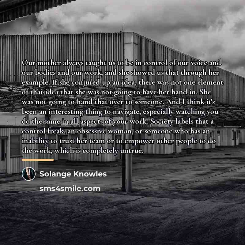 “Our mother always taught us to be in control of…” quote by Solange Knowles