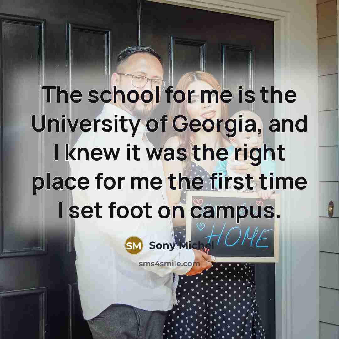 “The school for me is the University of Georgia, and…” quote by Sony Michel