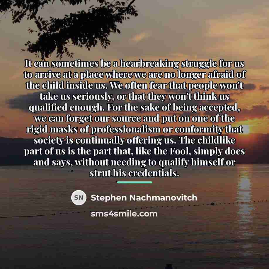 “It can sometimes be a hearbreaking struggle for us to…” quote by Stephen Nachmanovitch