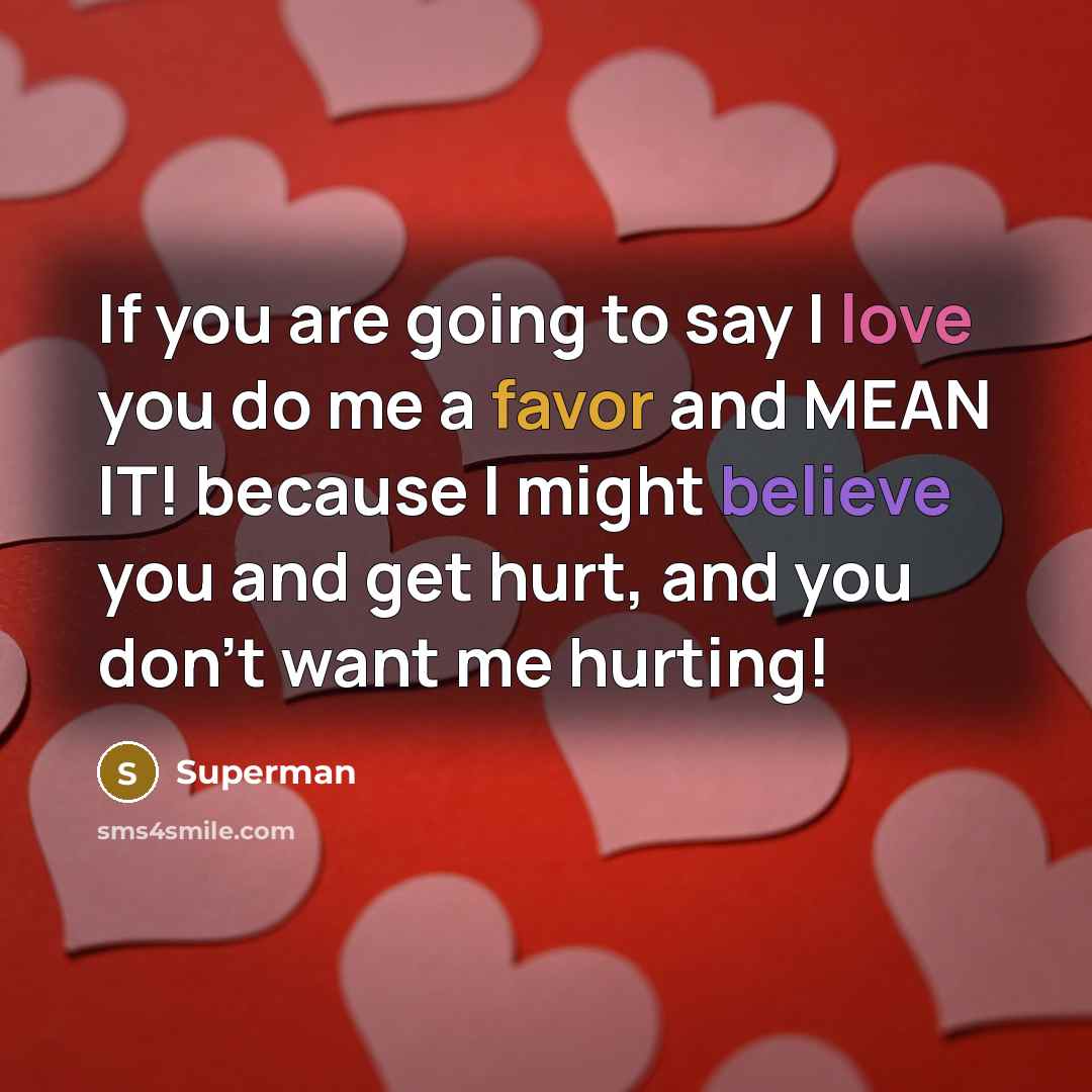 “If you are going to say I love you do…” quote by Superman