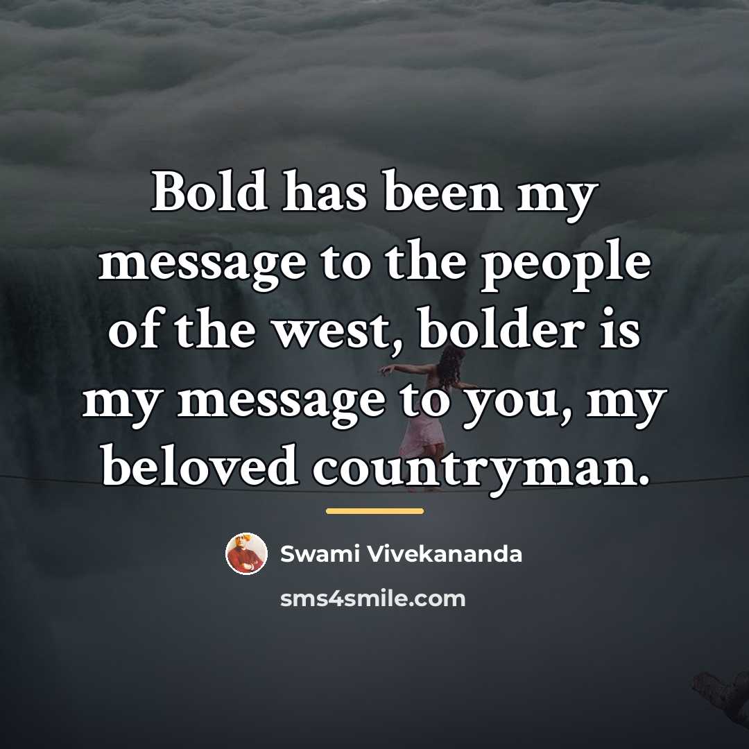 “Bold has been my message to the people of the…” quote by Swami Vivekananda