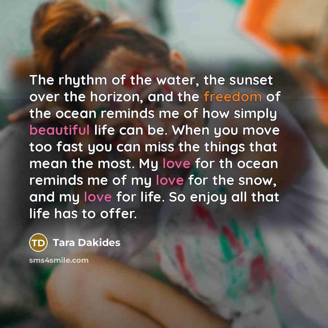 “The rhythm of the water, the sunset over the horizon,…” quote by Tara Dakides